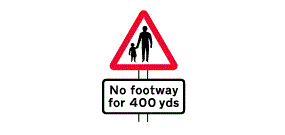 The words No Footway For 400 Yards inside a white rectangle below a picture of two pedestrians inside a red outlined triangle
